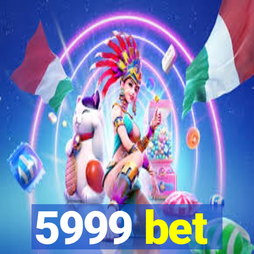 5999 bet